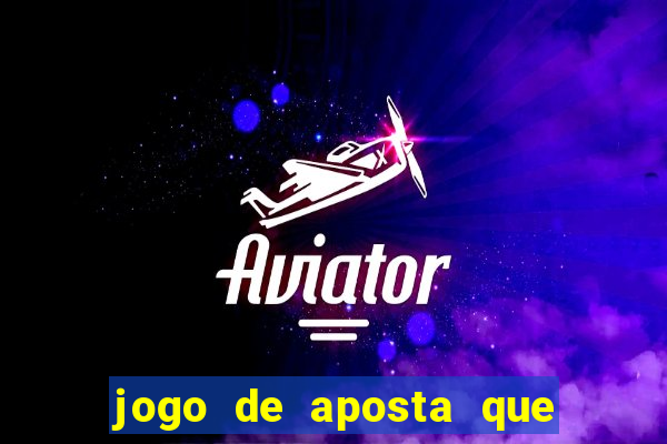 jogo de aposta que pode depositar qualquer valor