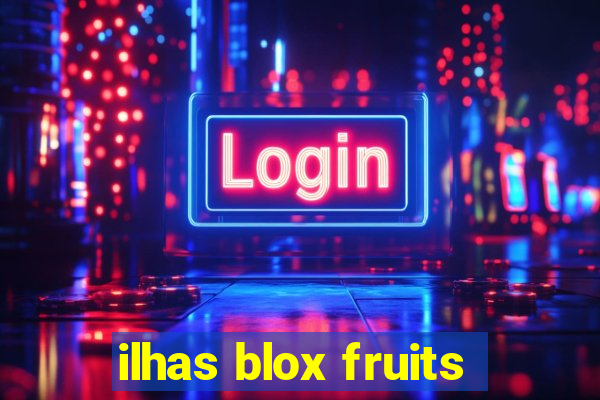 ilhas blox fruits