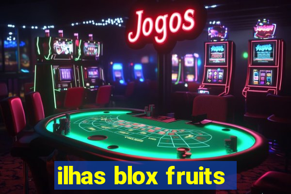 ilhas blox fruits