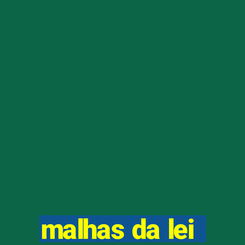 malhas da lei