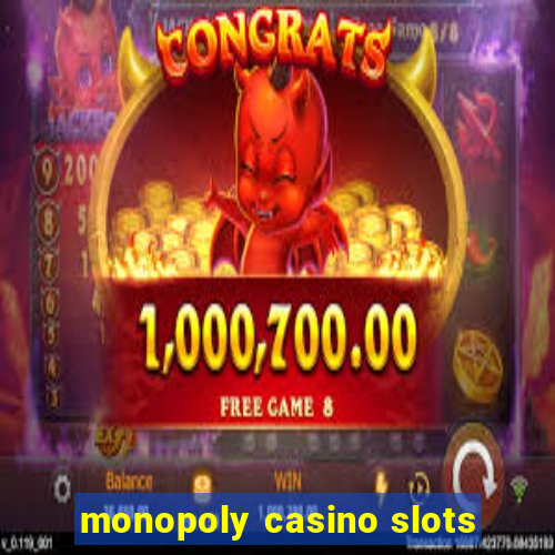 monopoly casino slots