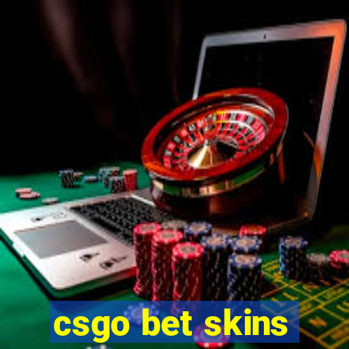 csgo bet skins