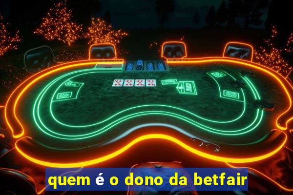 quem é o dono da betfair