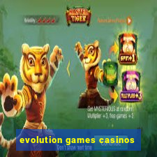 evolution games casinos