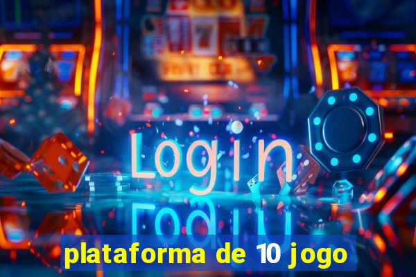 plataforma de 10 jogo