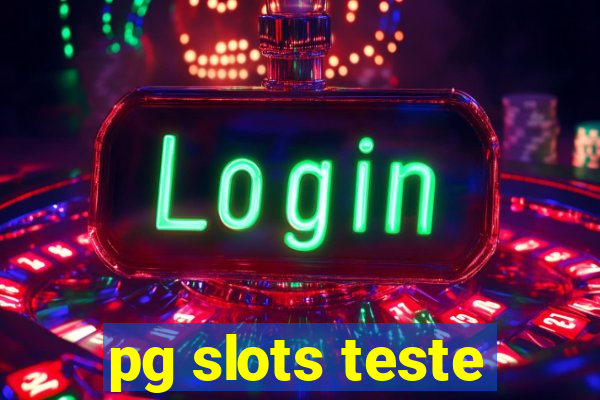 pg slots teste