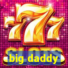 big daddy