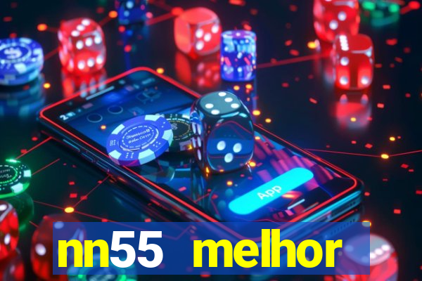 nn55 melhor horário para jogar