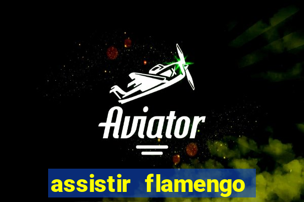 assistir flamengo play hd