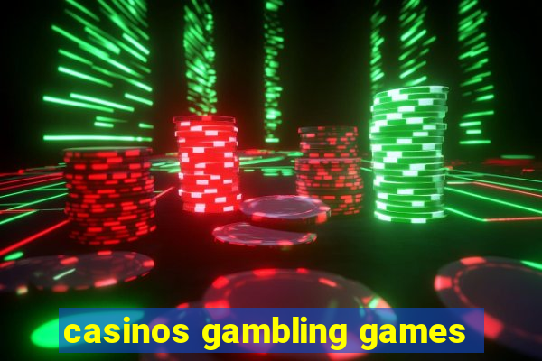 casinos gambling games