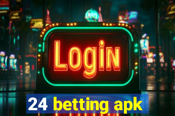 24 betting apk