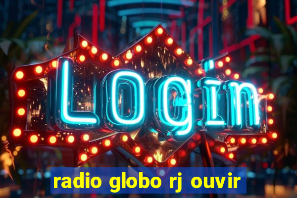 radio globo rj ouvir