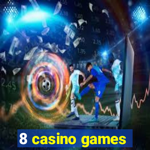 8 casino games