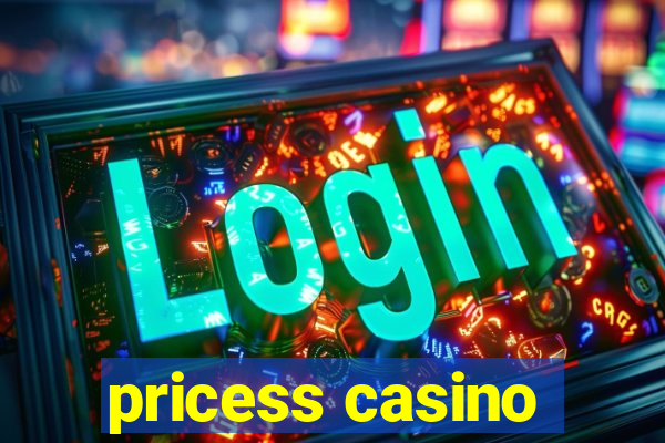 pricess casino