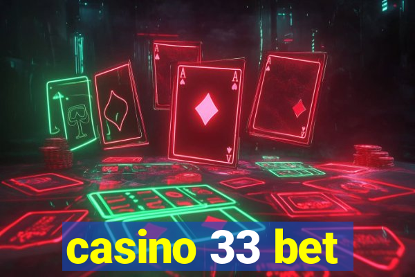 casino 33 bet