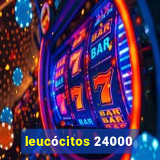 leucócitos 24000