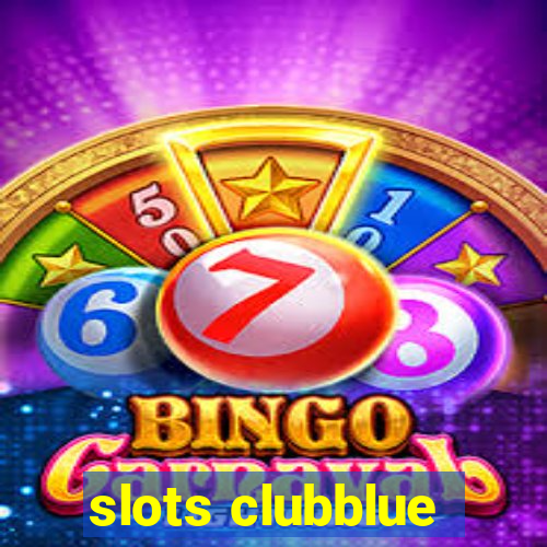 slots clubblue