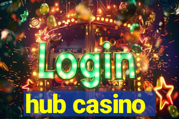 hub casino