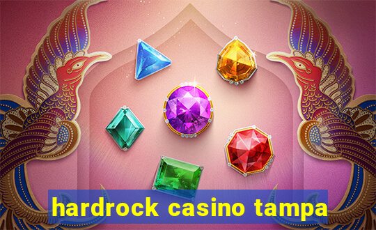 hardrock casino tampa