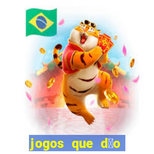 jogos que d茫o dinheiro sem dep贸sito