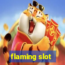 flaming slot