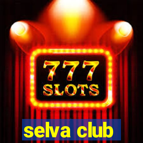 selva club