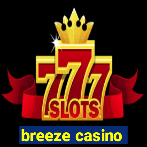 breeze casino