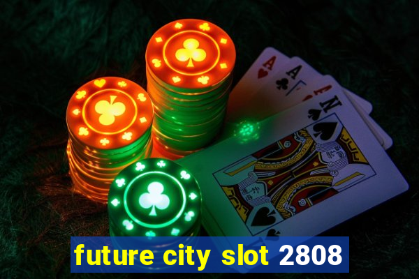 future city slot 2808