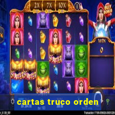 cartas truco orden