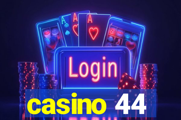 casino 44