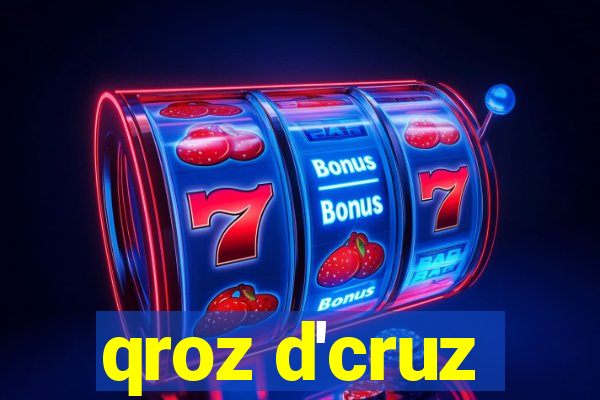 qroz d'cruz