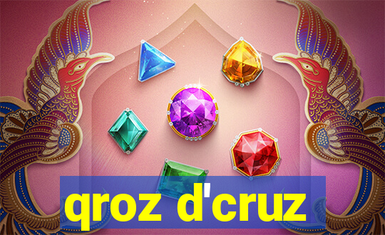 qroz d'cruz