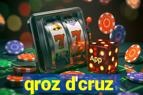 qroz d'cruz