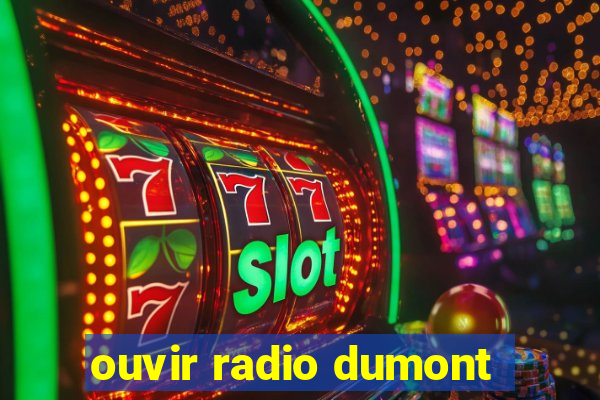 ouvir radio dumont