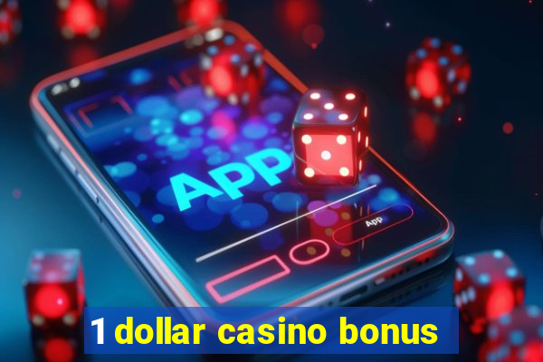 1 dollar casino bonus