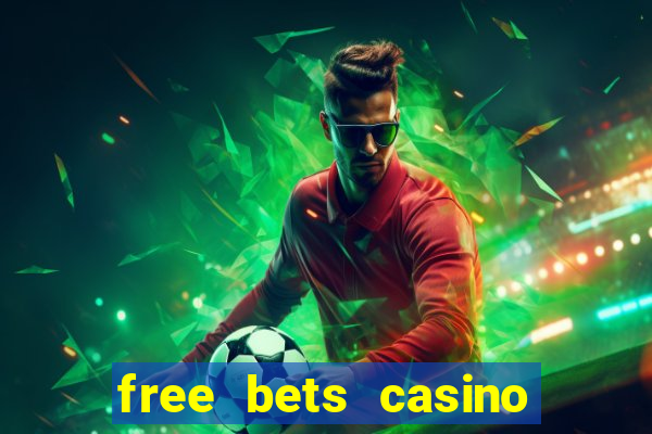 free bets casino no deposit