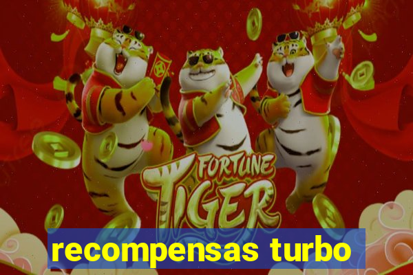 recompensas turbo