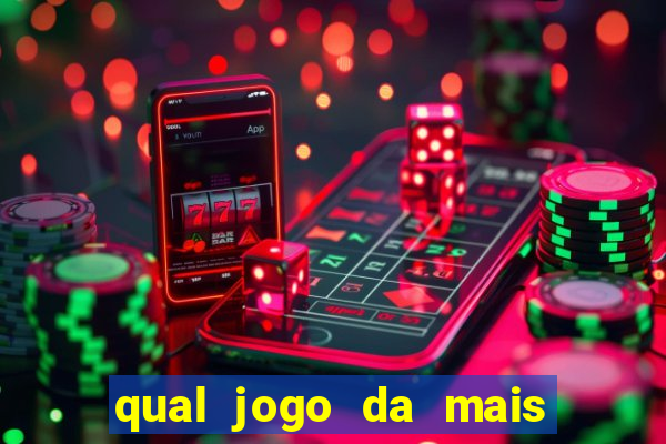 qual jogo da mais dinheiro no bet365