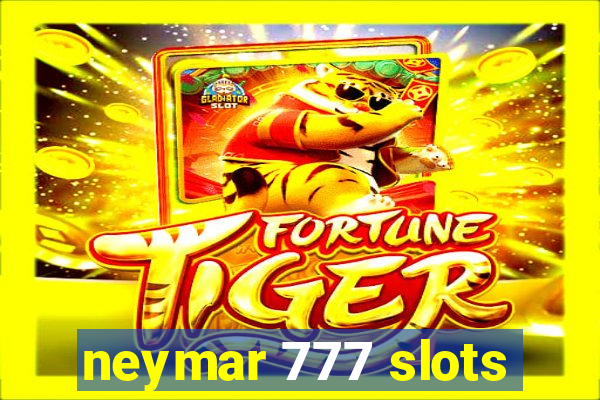 neymar 777 slots