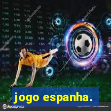 jogo espanha.