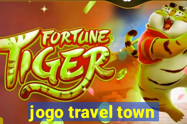 jogo travel town