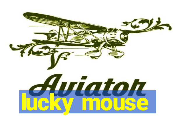 lucky mouse