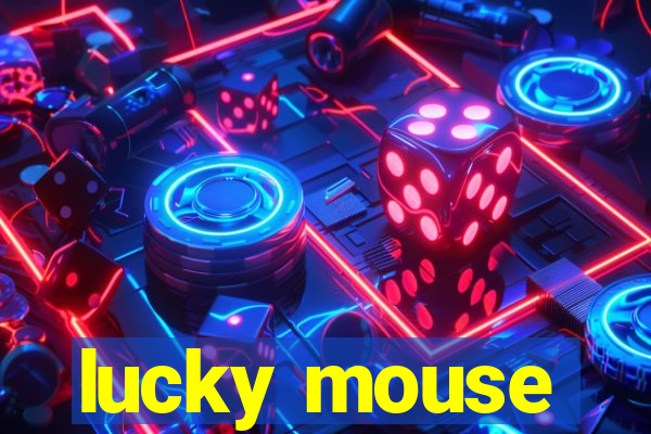 lucky mouse