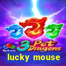 lucky mouse