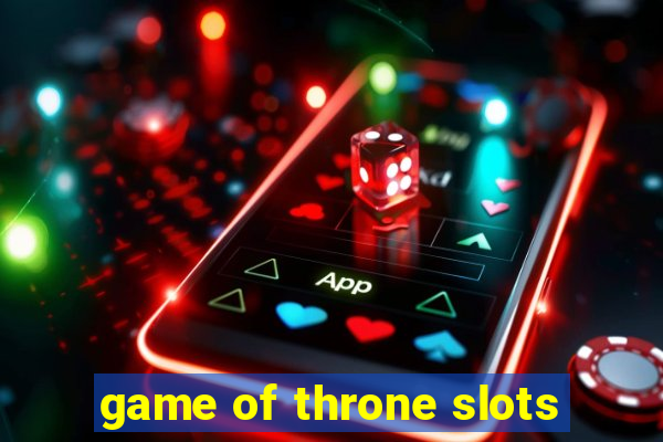 game of throne slots