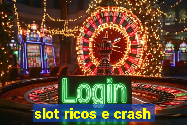 slot ricos e crash