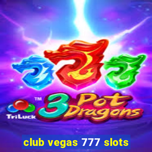 club vegas 777 slots