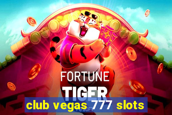 club vegas 777 slots