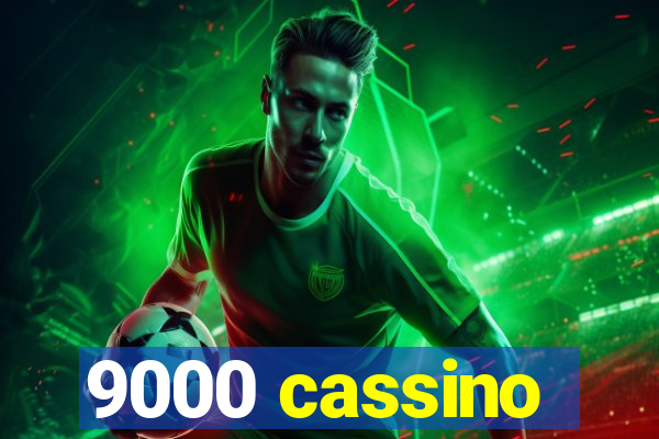 9000 cassino