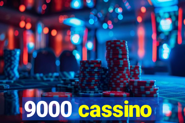 9000 cassino